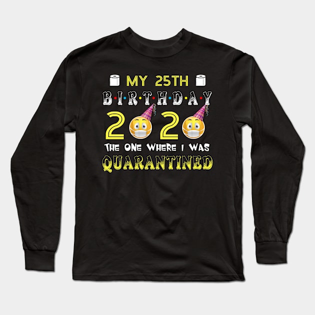 my 25th Birthday 2020 The One Where I Was Quarantined Funny Toilet Paper Long Sleeve T-Shirt by Jane Sky